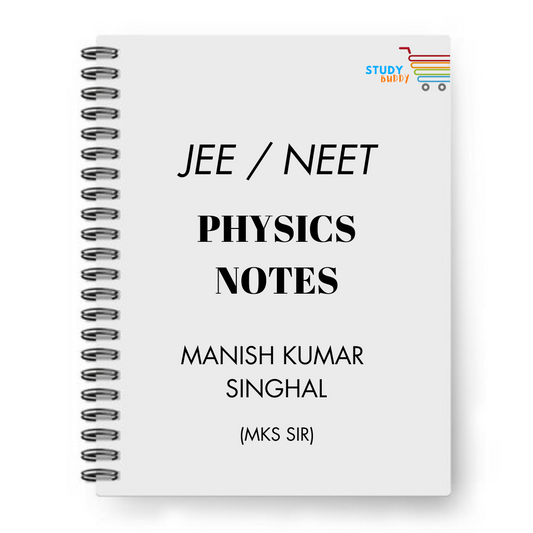 JEE / NEET Physics Handwritten Notes by Manish Kumar Singhal (MKS Sir) | Class 11 & 12