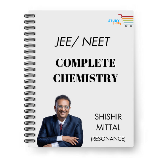 JEE / NEET Complete Chemistry Handwritten Notes by Shishir Mittal (S.M. Sir) | RESONANCE | Class 11 & 12