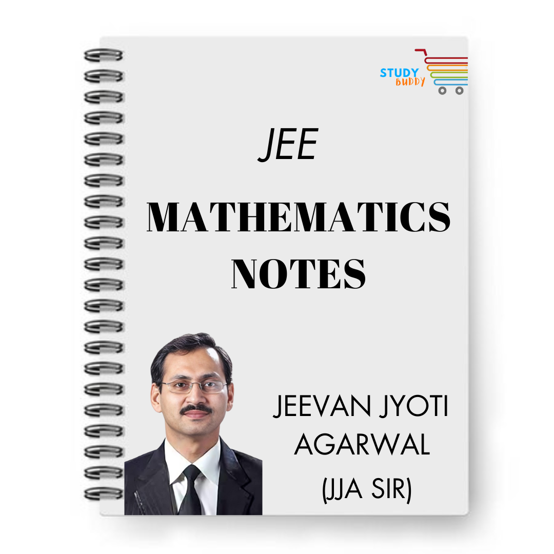 JEE Mathematics Handwritten Notes By Jeevan Jyoti Agarwal (JJA Sir) | Class 11 & 12