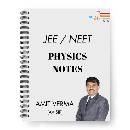 JEE / NEET Physics Handwritten Notes by AMIT VERMA (AV Sir)